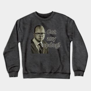 Got any updog? Crewneck Sweatshirt